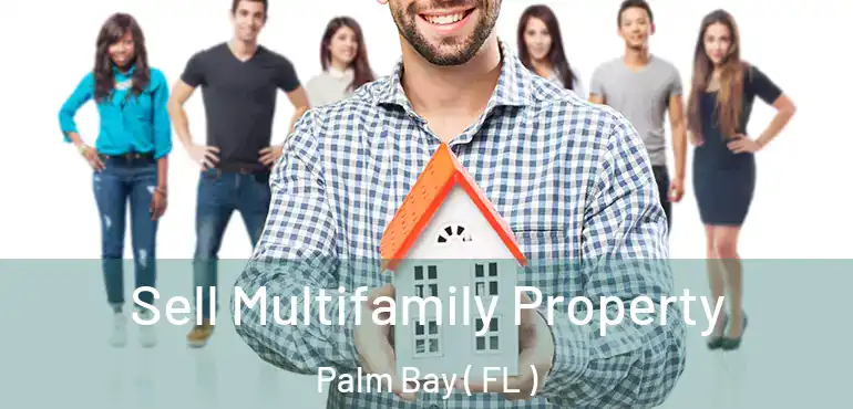  Sell Multifamily Property Palm Bay ( FL )