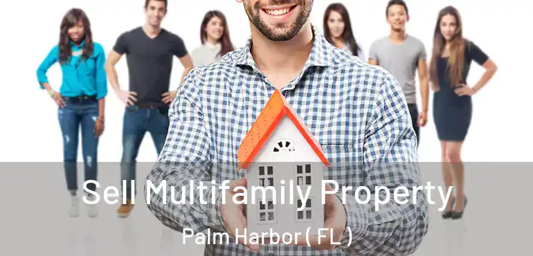  Sell Multifamily Property Palm Harbor ( FL )