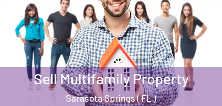  Sell Multifamily Property Sarasota Springs ( FL )