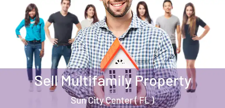  Sell Multifamily Property Sun City Center ( FL )
