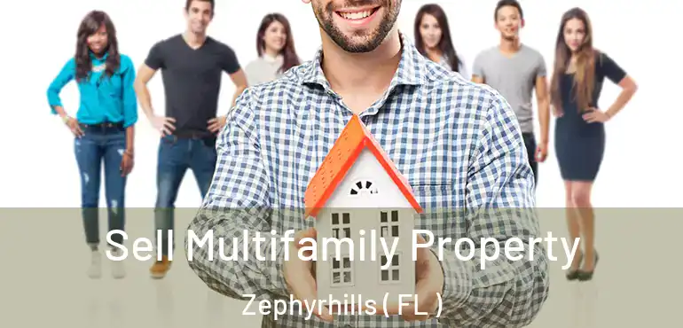 Sell Multifamily Property Zephyrhills ( FL )
