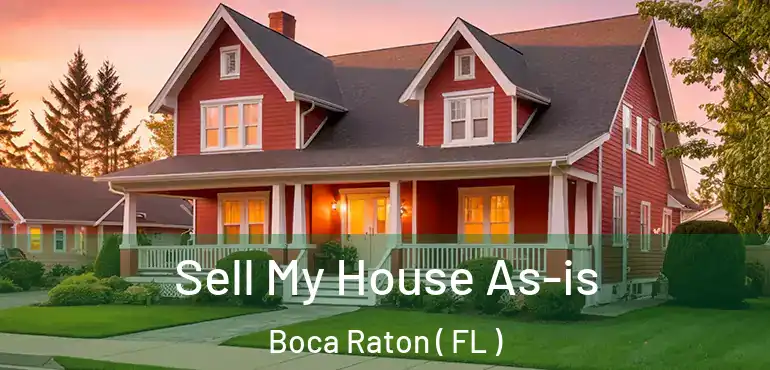  Sell My House As-is Boca Raton ( FL )