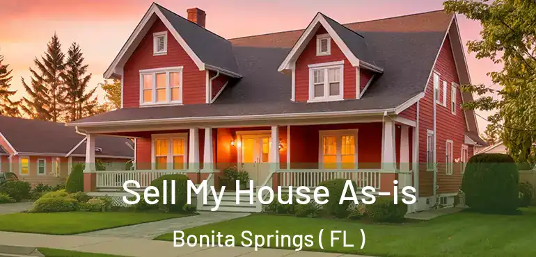  Sell My House As-is Bonita Springs ( FL )