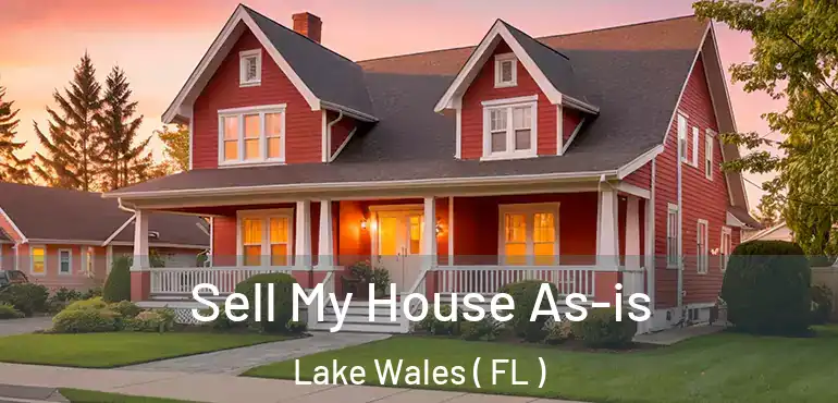  Sell My House As-is Lake Wales ( FL )