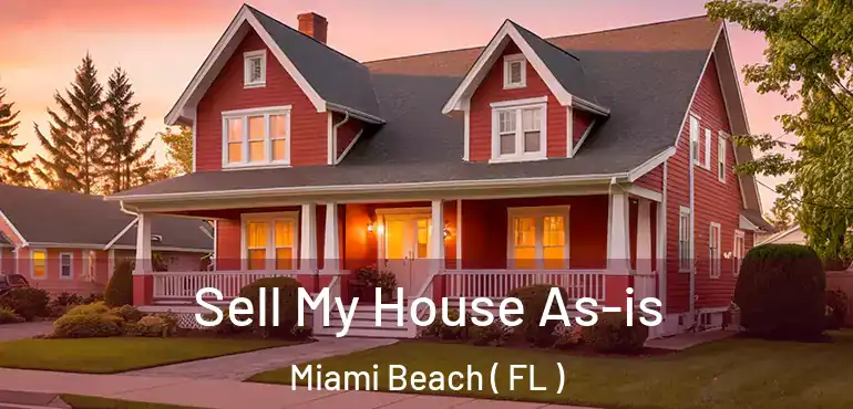  Sell My House As-is Miami Beach ( FL )