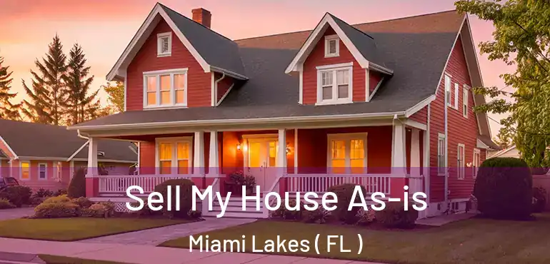  Sell My House As-is Miami Lakes ( FL )
