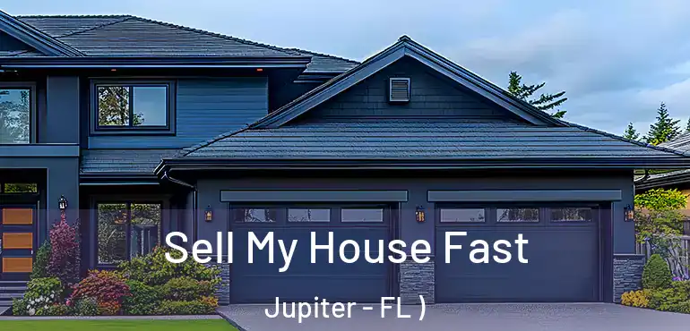  Sell My House Fast Jupiter - FL )