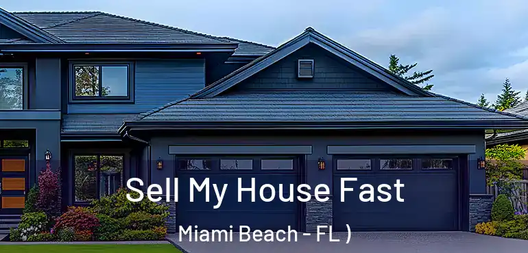  Sell My House Fast Miami Beach - FL )