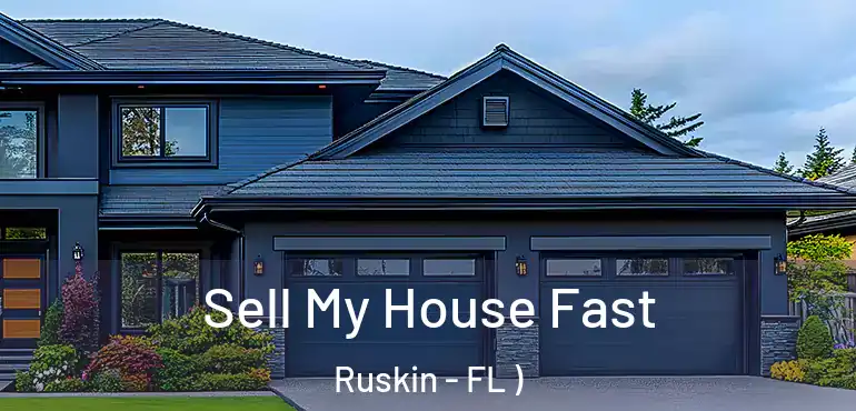  Sell My House Fast Ruskin - FL )