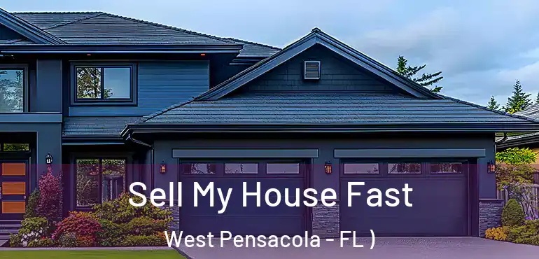  Sell My House Fast West Pensacola - FL )