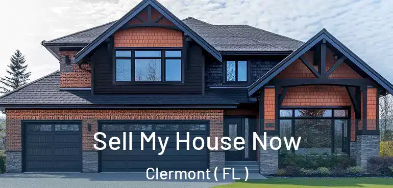Sell My House Now Clermont ( FL )