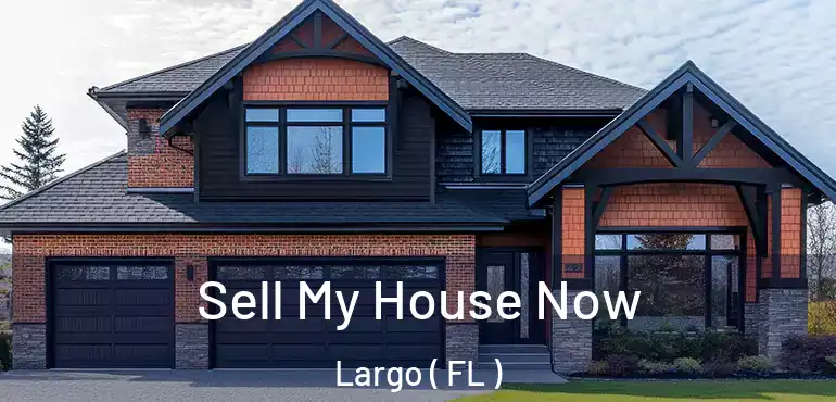  Sell My House Now Largo ( FL )