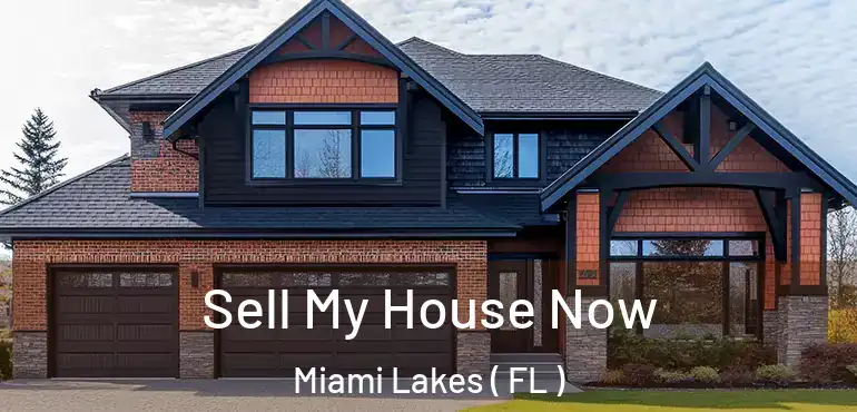  Sell My House Now Miami Lakes ( FL )