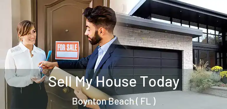  Sell My House Today Boynton Beach ( FL )