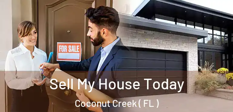  Sell My House Today Coconut Creek ( FL )