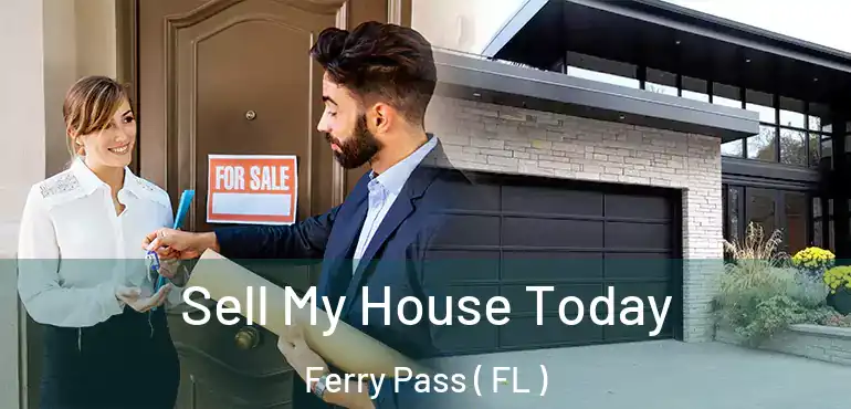  Sell My House Today Ferry Pass ( FL )