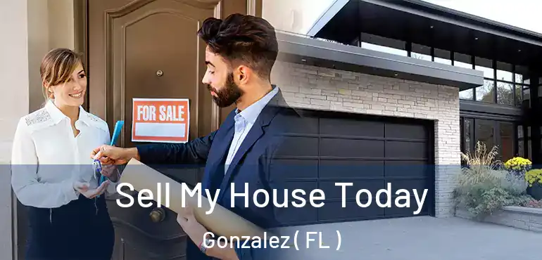  Sell My House Today Gonzalez ( FL )