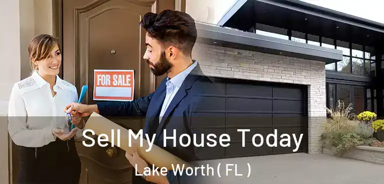  Sell My House Today Lake Worth ( FL )