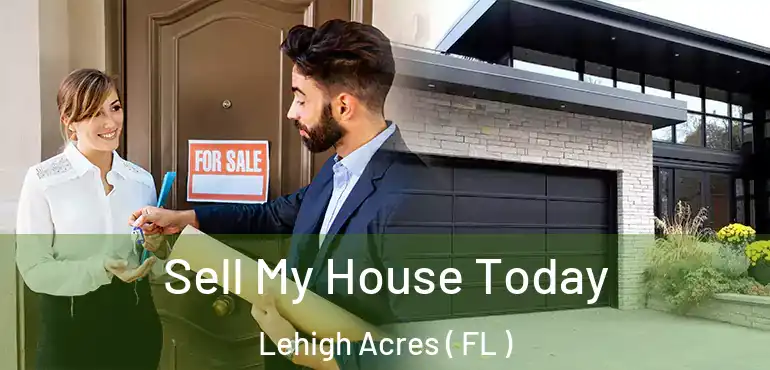  Sell My House Today Lehigh Acres ( FL )