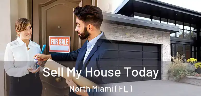  Sell My House Today North Miami ( FL )