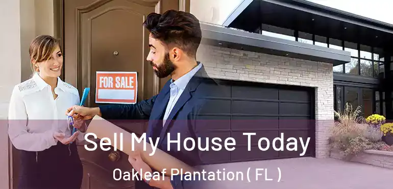 Sell My House Today Oakleaf Plantation ( FL )