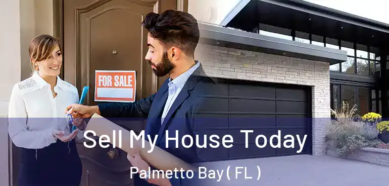  Sell My House Today Palmetto Bay ( FL )