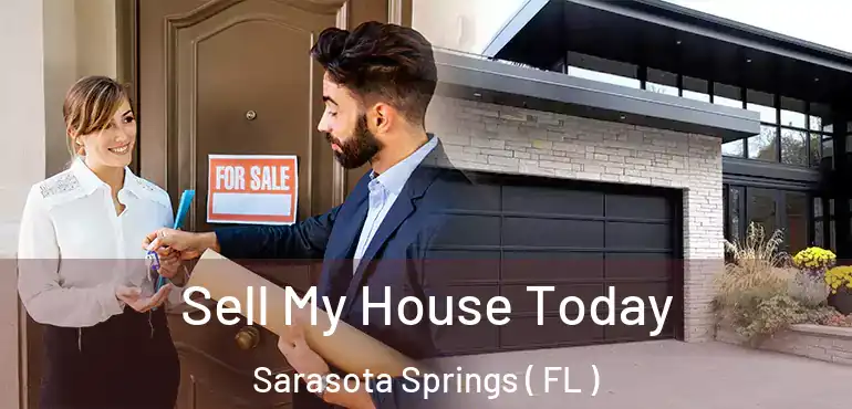  Sell My House Today Sarasota Springs ( FL )