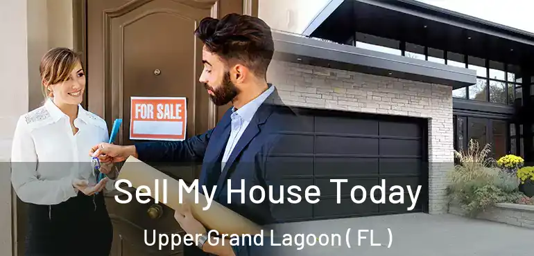  Sell My House Today Upper Grand Lagoon ( FL )
