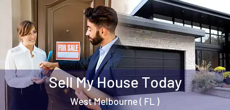  Sell My House Today West Melbourne ( FL )