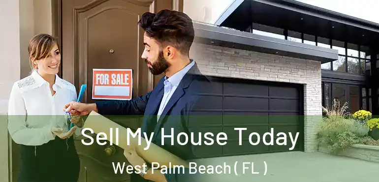  Sell My House Today West Palm Beach ( FL )