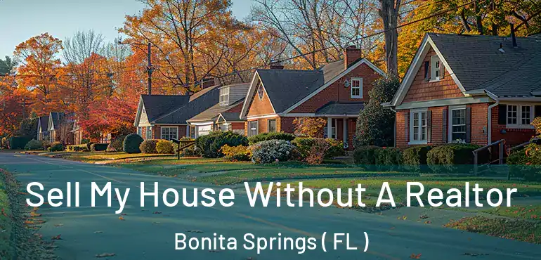  Sell My House Without A Realtor Bonita Springs ( FL )