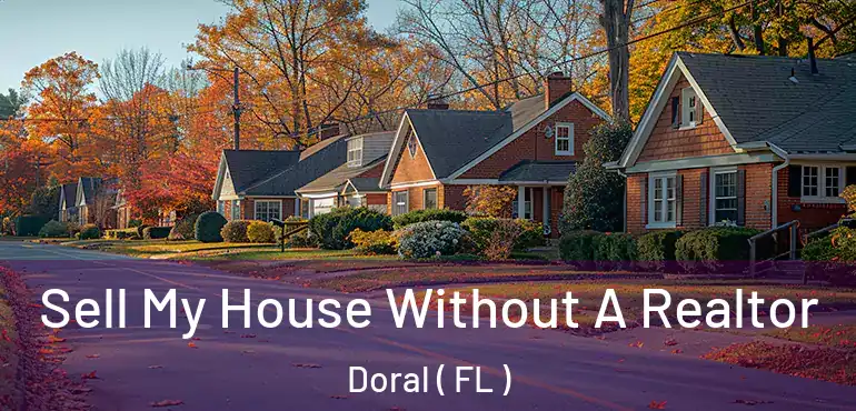  Sell My House Without A Realtor Doral ( FL )