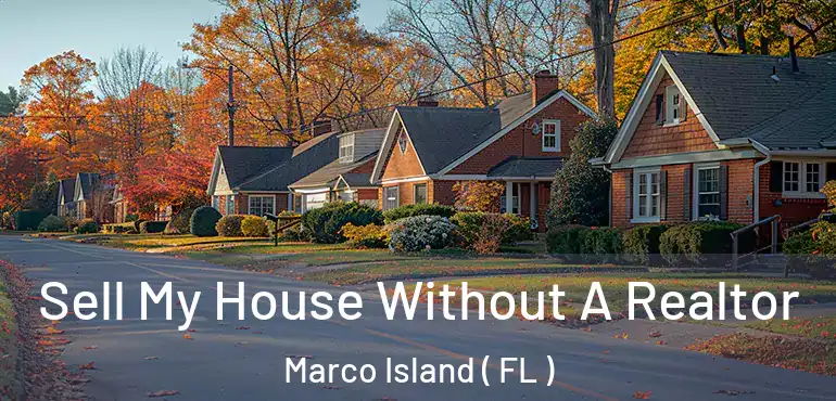  Sell My House Without A Realtor Marco Island ( FL )