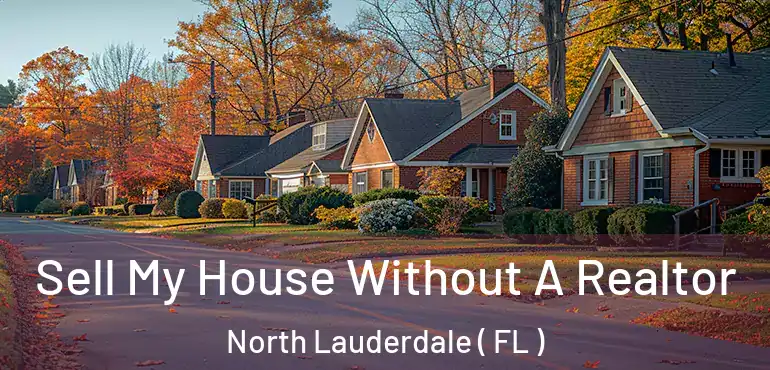  Sell My House Without A Realtor North Lauderdale ( FL )