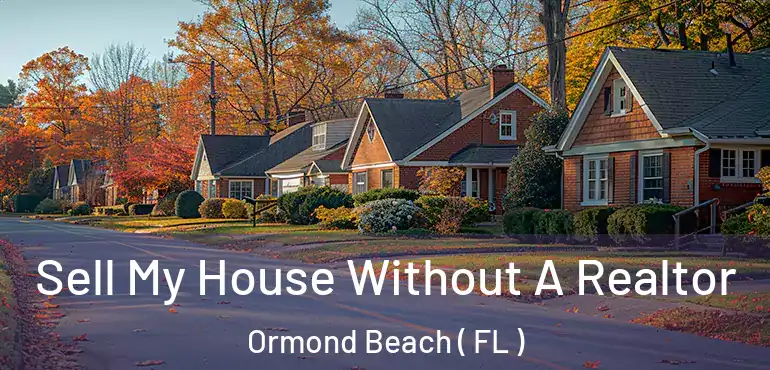  Sell My House Without A Realtor Ormond Beach ( FL )