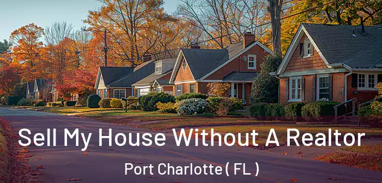  Sell My House Without A Realtor Port Charlotte ( FL )