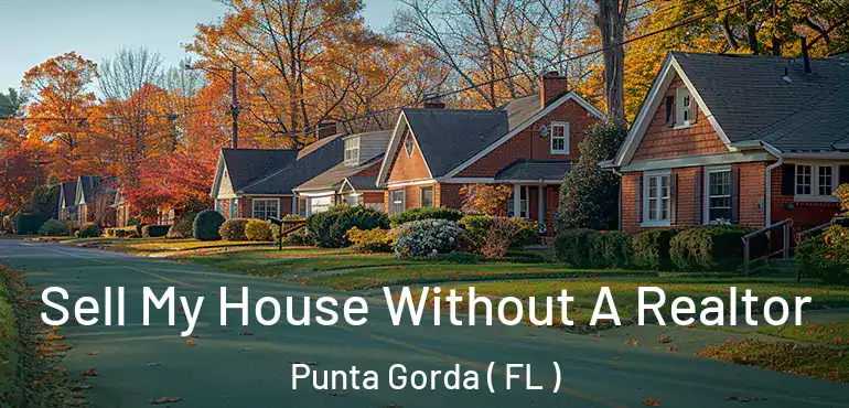  Sell My House Without A Realtor Punta Gorda ( FL )