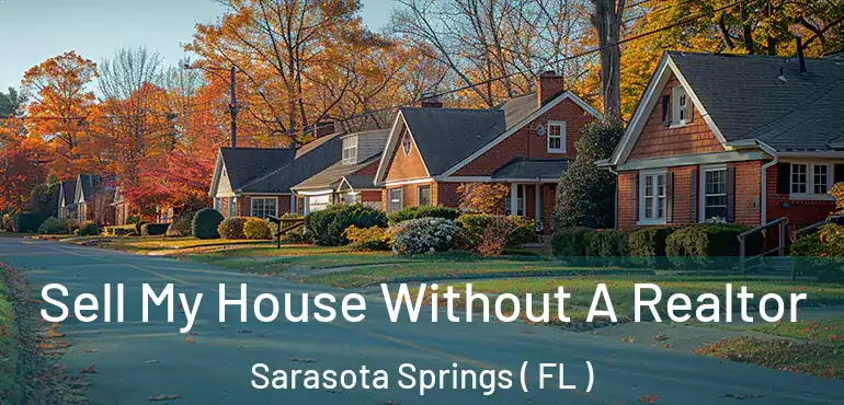  Sell My House Without A Realtor Sarasota Springs ( FL )