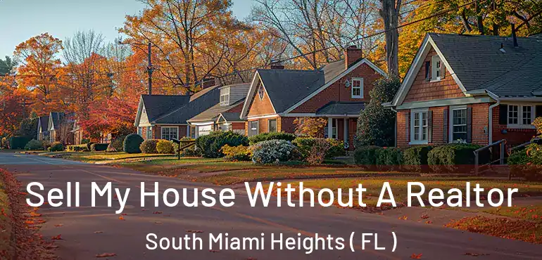  Sell My House Without A Realtor South Miami Heights ( FL )