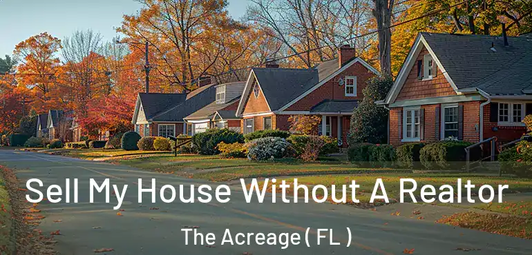  Sell My House Without A Realtor The Acreage ( FL )