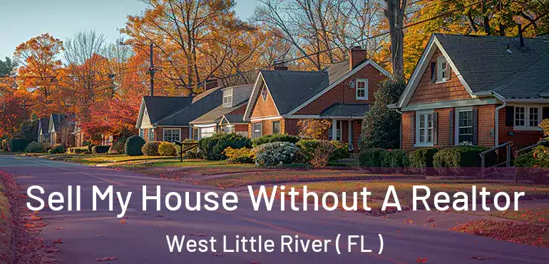  Sell My House Without A Realtor West Little River ( FL )