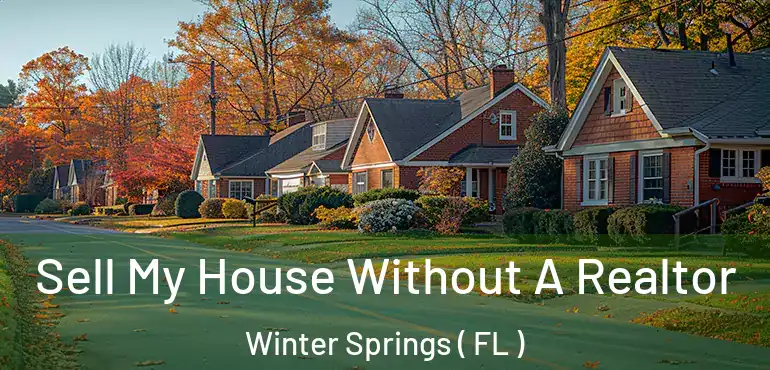  Sell My House Without A Realtor Winter Springs ( FL )