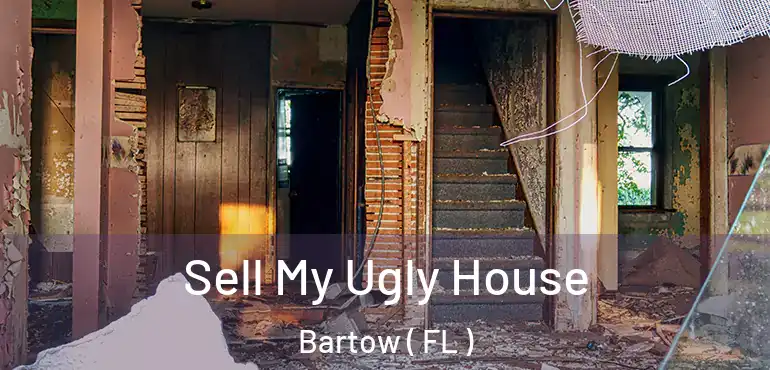  Sell My Ugly House Bartow ( FL )