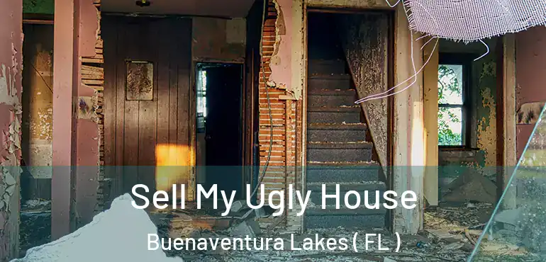  Sell My Ugly House Buenaventura Lakes ( FL )