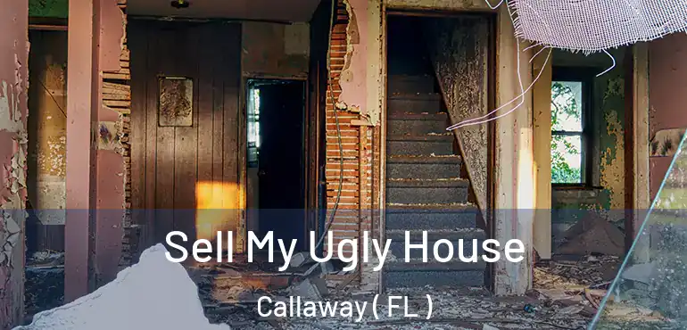  Sell My Ugly House Callaway ( FL )