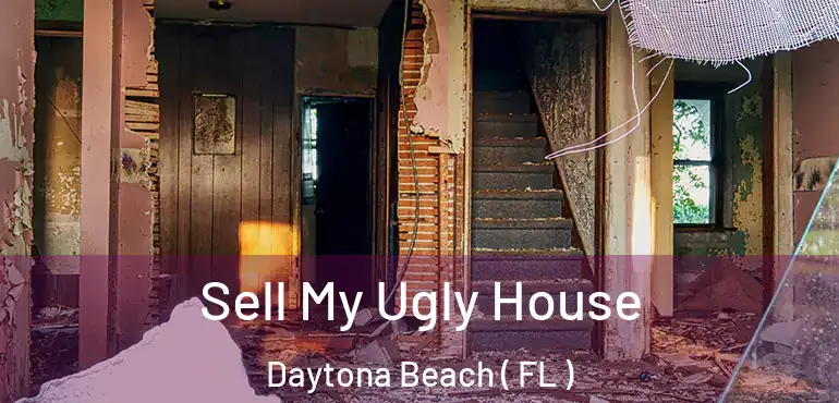  Sell My Ugly House Daytona Beach ( FL )