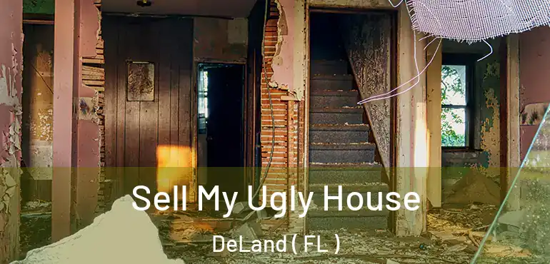  Sell My Ugly House DeLand ( FL )
