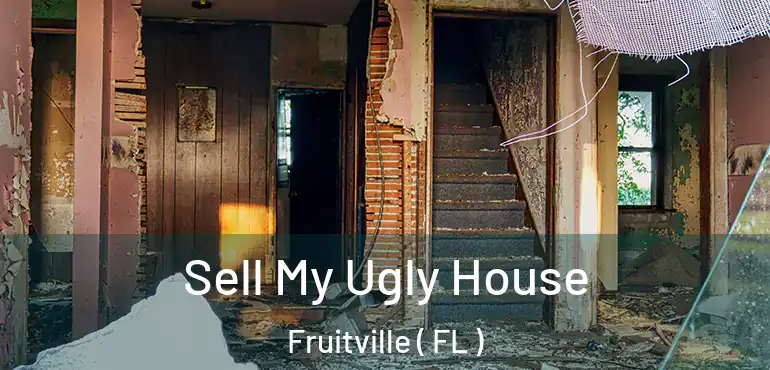  Sell My Ugly House Fruitville ( FL )