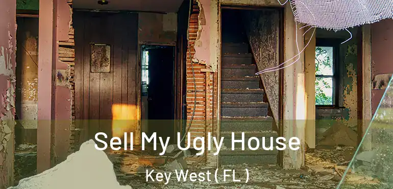  Sell My Ugly House Key West ( FL )