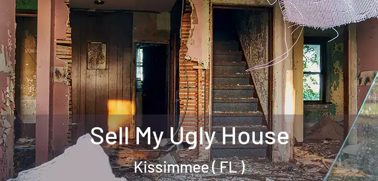  Sell My Ugly House Kissimmee ( FL )